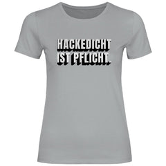 Damen T-Shirt "Hackedicht ist Pflicht." - Grafikmagie