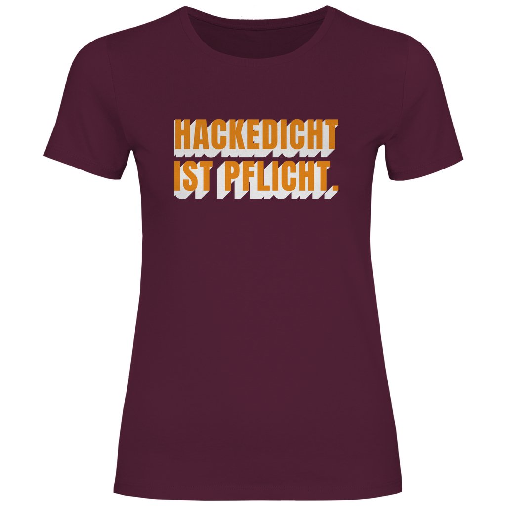 Damen T-Shirt "Hackedicht ist Pflicht." - Grafikmagie