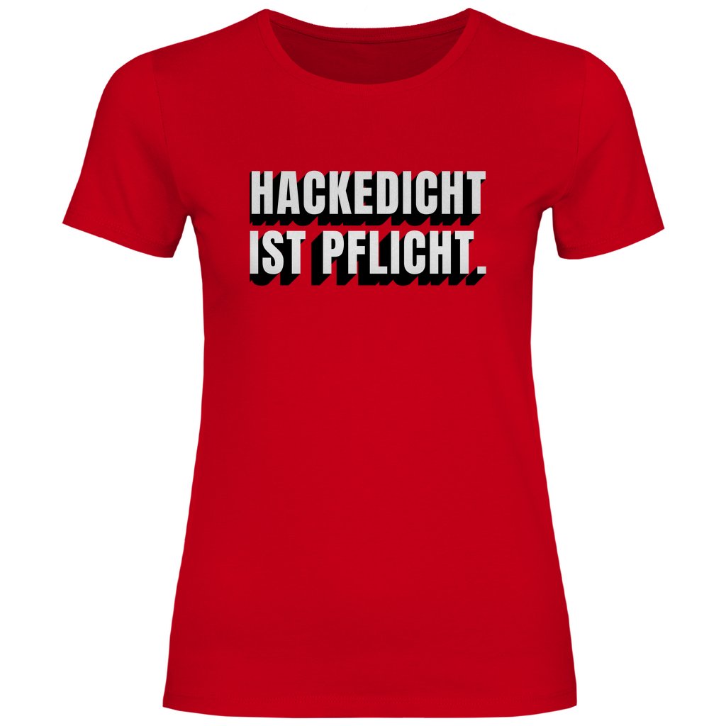 Damen T-Shirt "Hackedicht ist Pflicht." - Grafikmagie
