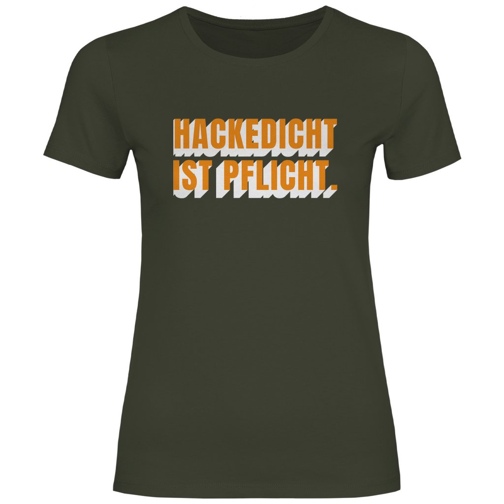 Damen T-Shirt "Hackedicht ist Pflicht." - Grafikmagie
