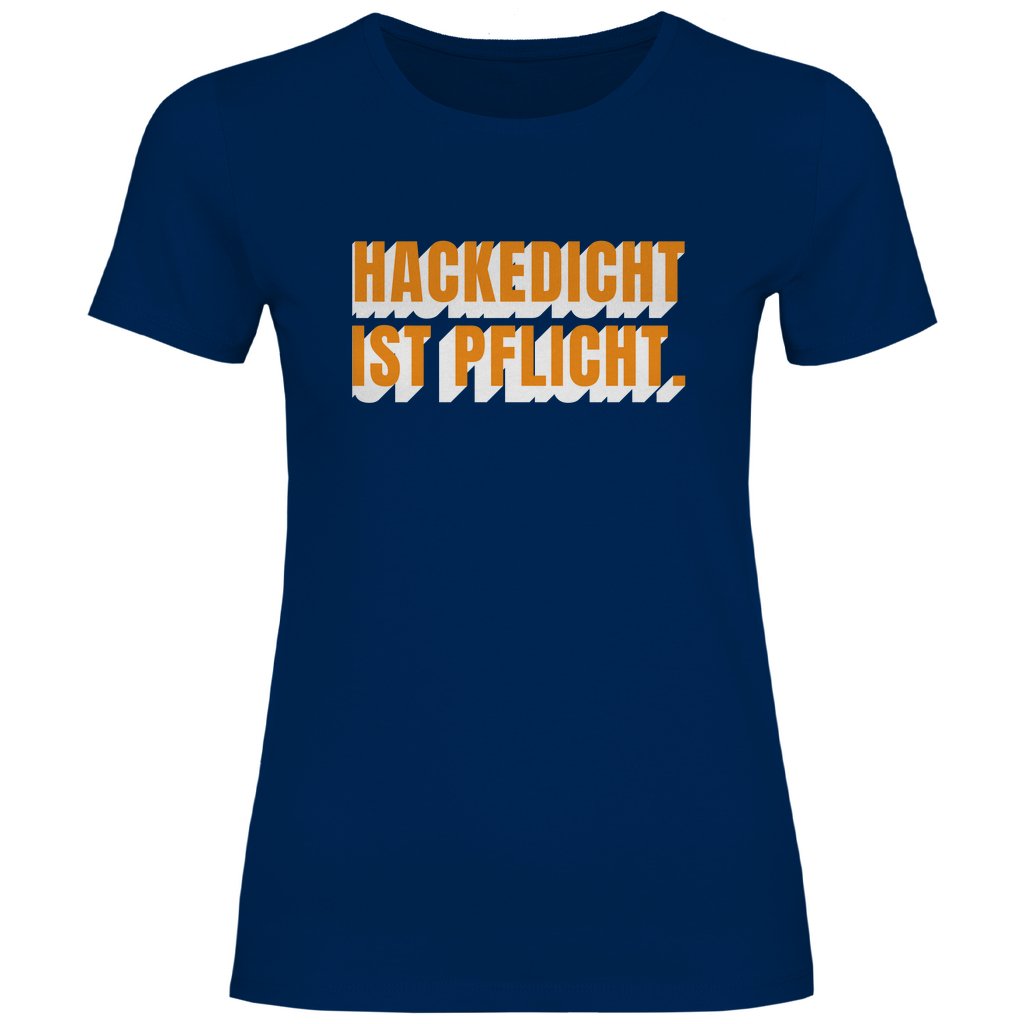 Damen T-Shirt "Hackedicht ist Pflicht." - Grafikmagie