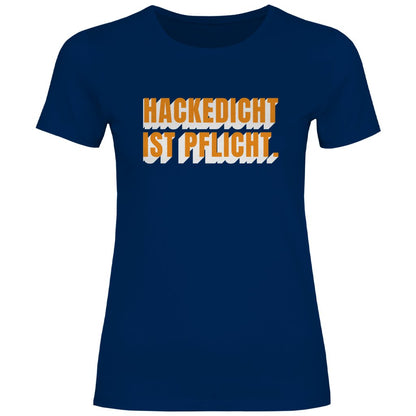 Damen T-Shirt "Hackedicht ist Pflicht." - Grafikmagie