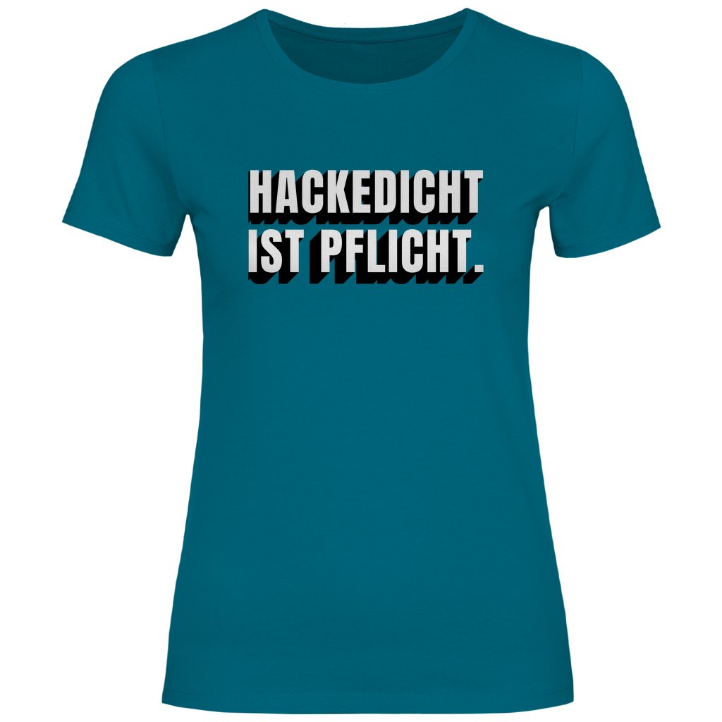 Damen T-Shirt "Hackedicht ist Pflicht." - Grafikmagie