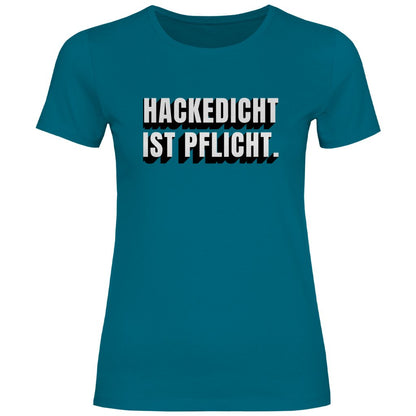 Damen T-Shirt "Hackedicht ist Pflicht." - Grafikmagie