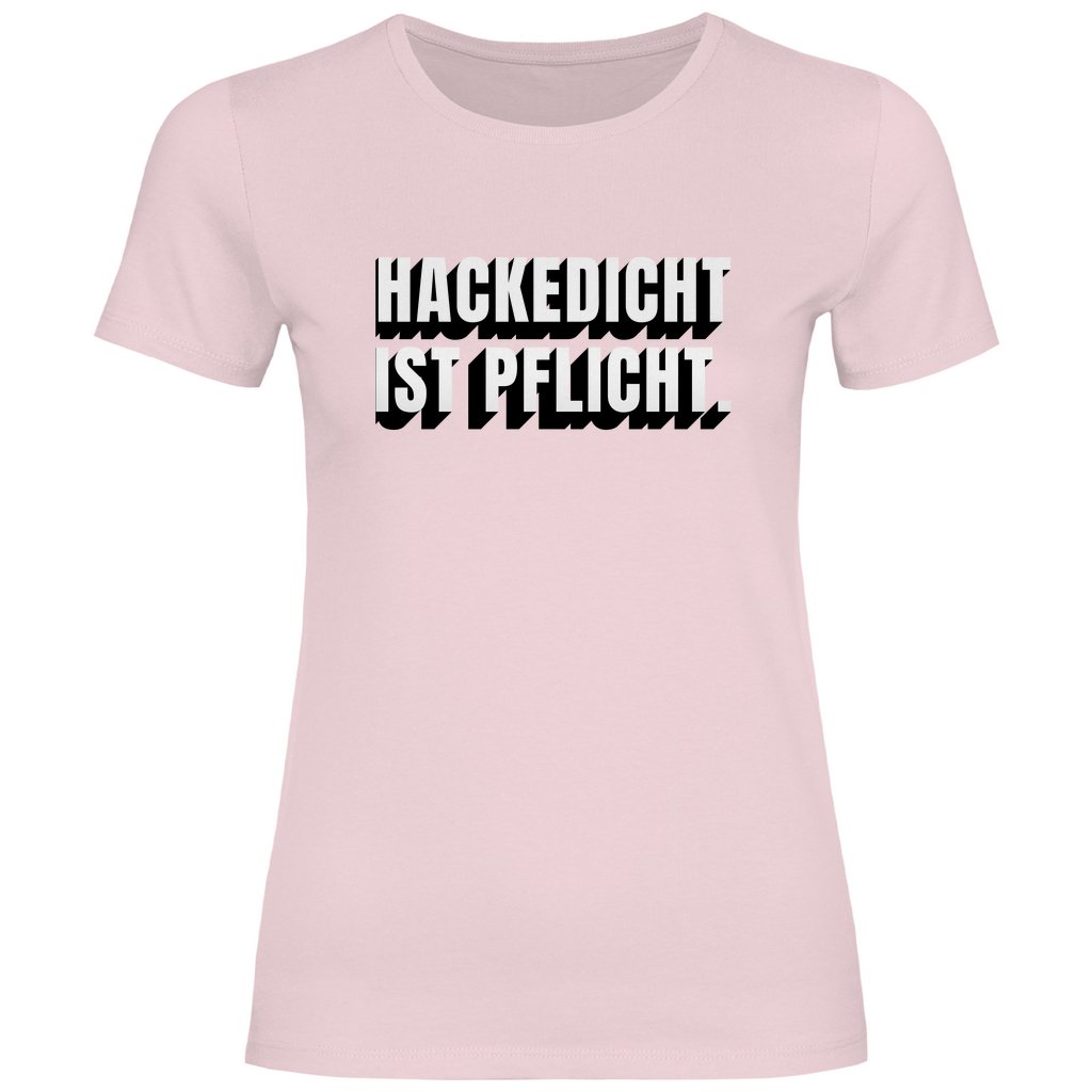 Damen T-Shirt "Hackedicht ist Pflicht." - Grafikmagie