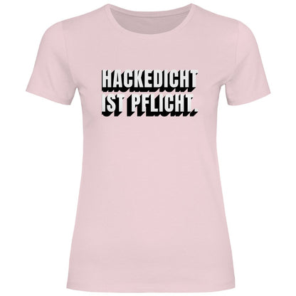 Damen T-Shirt "Hackedicht ist Pflicht." - Grafikmagie