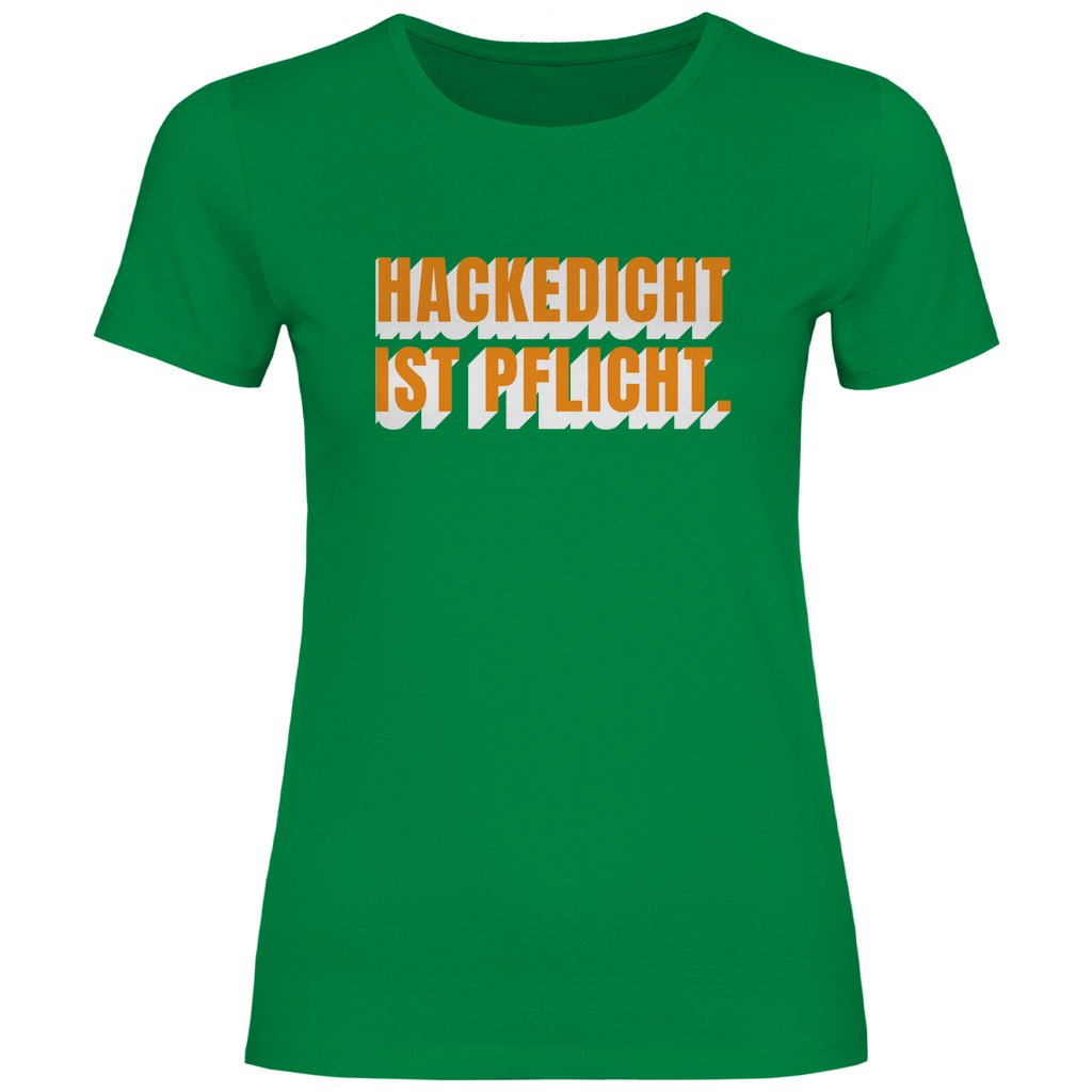 Damen T-Shirt "Hackedicht ist Pflicht." - Grafikmagie