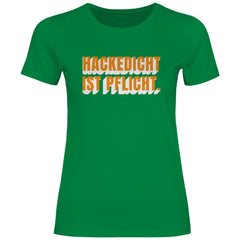 Damen T-Shirt "Hackedicht ist Pflicht." - Grafikmagie