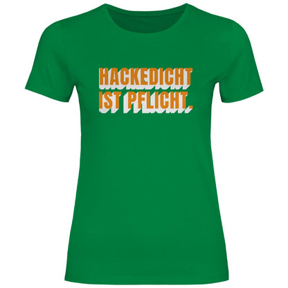 Damen T-Shirt "Hackedicht ist Pflicht." - Grafikmagie