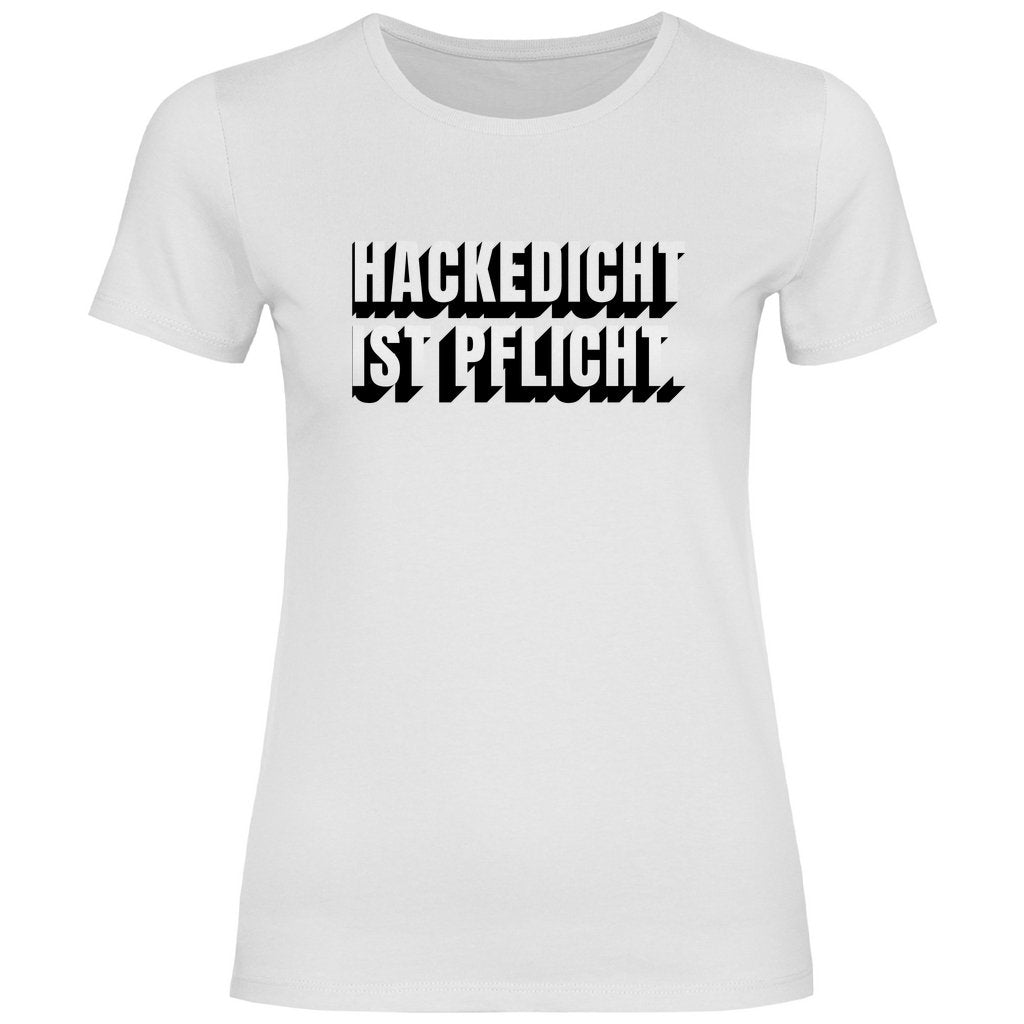 Damen T-Shirt "Hackedicht ist Pflicht." - Grafikmagie