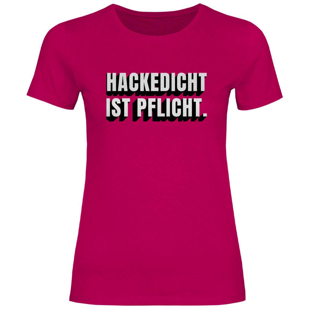 Damen T-Shirt "Hackedicht ist Pflicht." - Grafikmagie