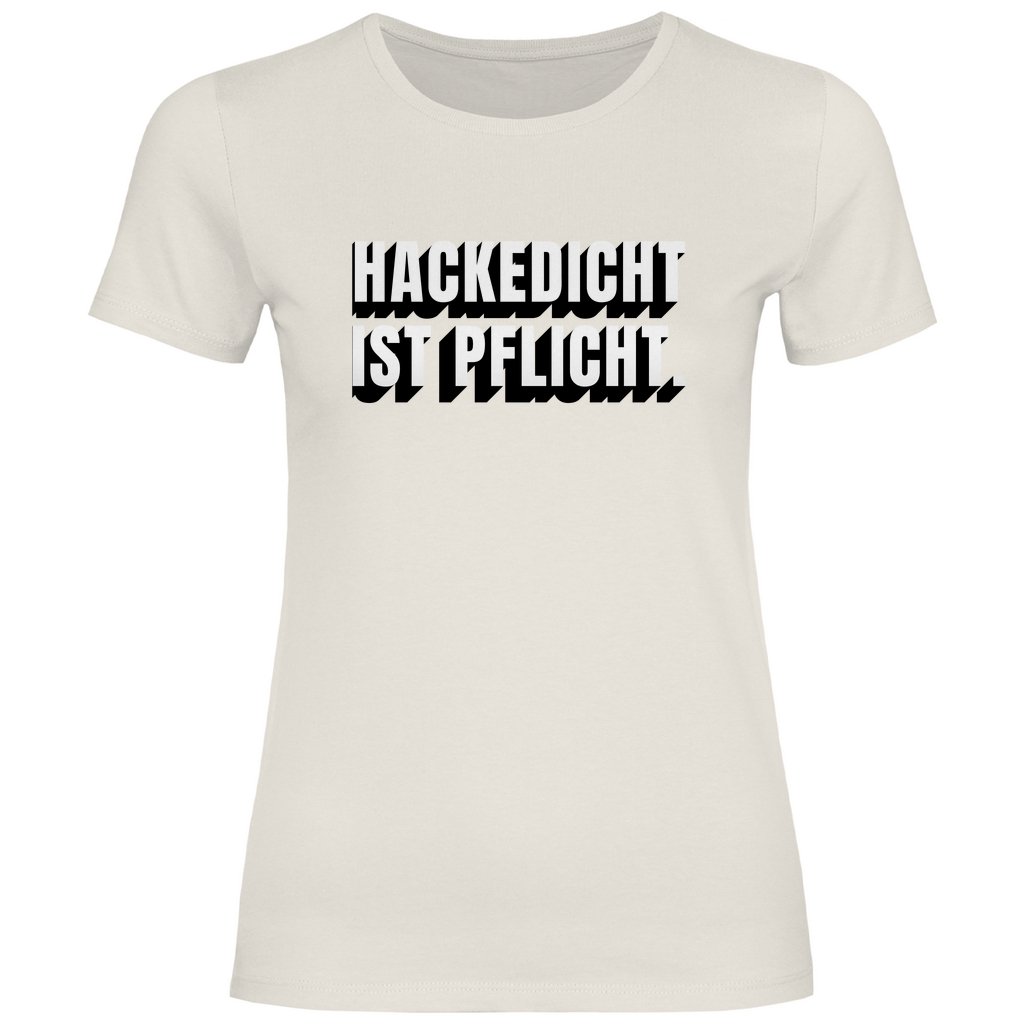 Damen T-Shirt "Hackedicht ist Pflicht." - Grafikmagie