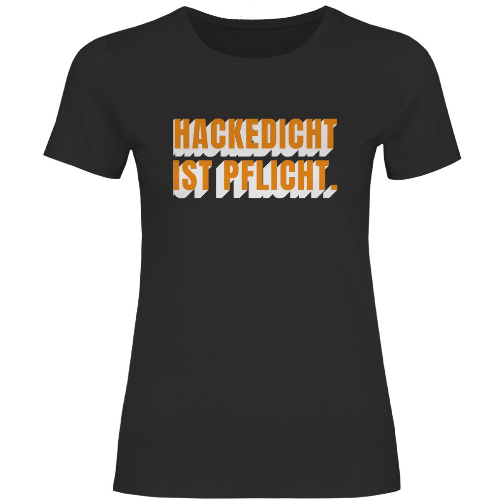 Damen T-Shirt "Hackedicht ist Pflicht." - Grafikmagie
