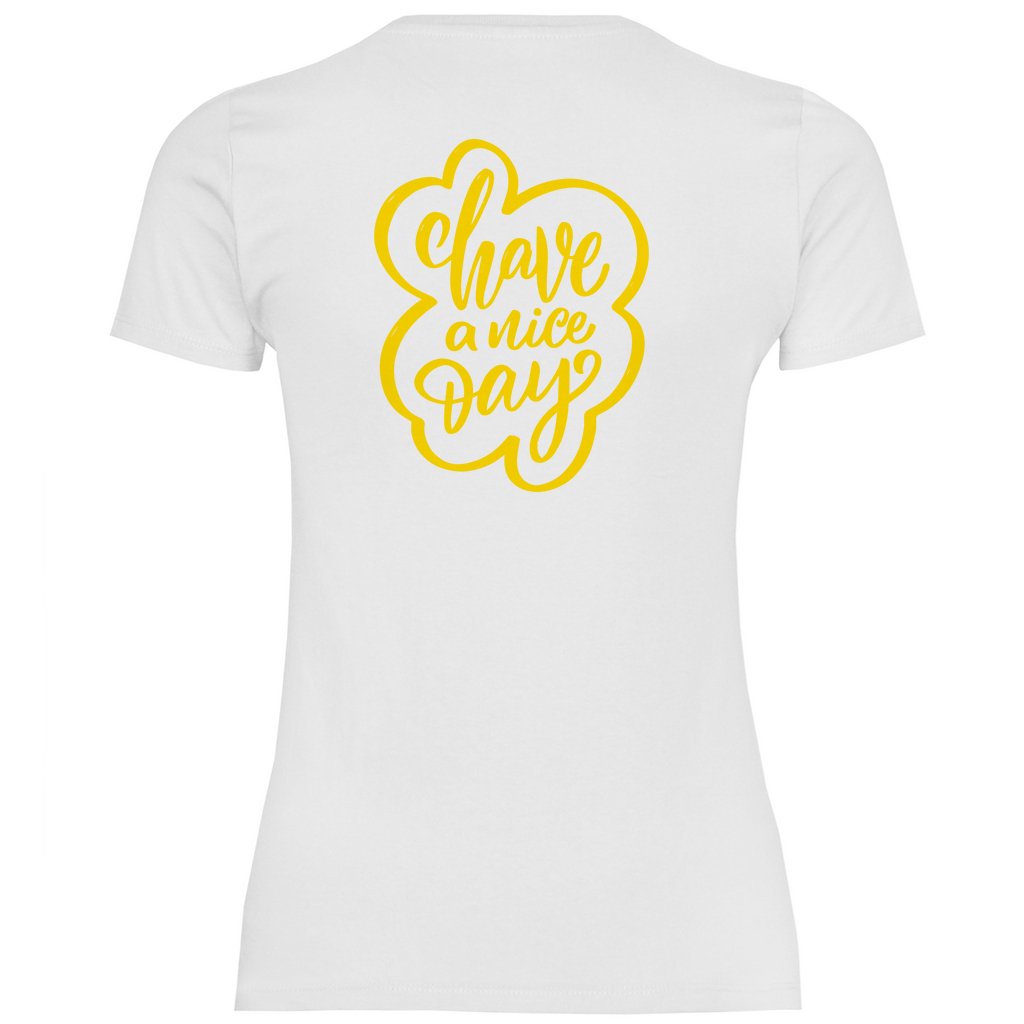 Damen T-Shirt "Have a nice Day" - Grafikmagie