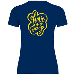 Damen T-Shirt "Have a nice Day" - Grafikmagie