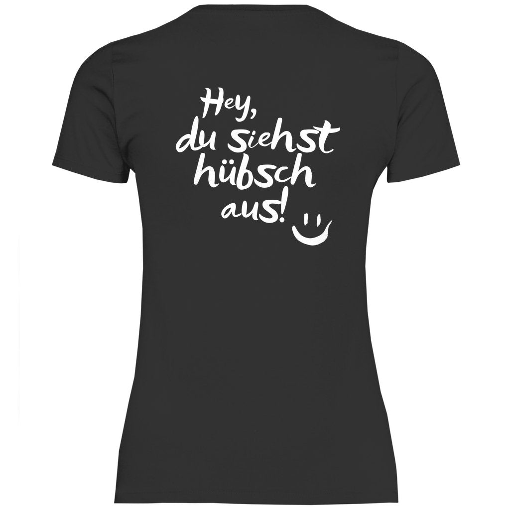 Damen T-Shirt "Hey du siehst hübsch aus!" - Grafikmagie