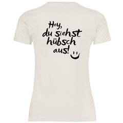 Damen T-Shirt "Hey du siehst hübsch aus!" - Grafikmagie