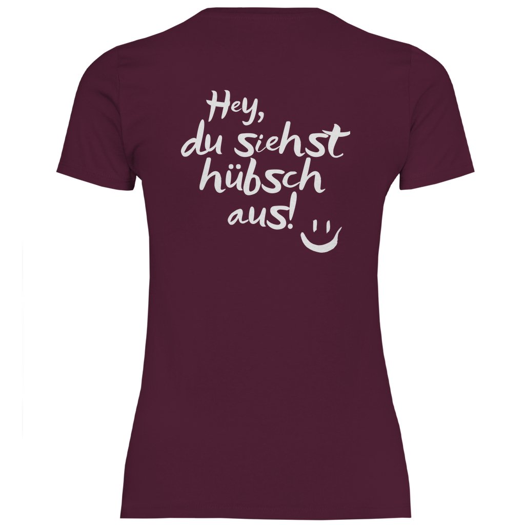 Damen T-Shirt "Hey du siehst hübsch aus!" - Grafikmagie