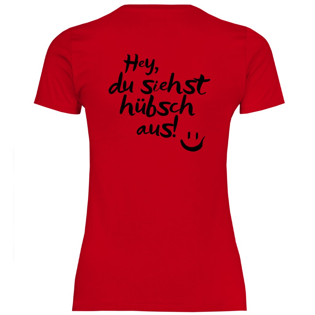 Damen T-Shirt "Hey du siehst hübsch aus!" - Grafikmagie