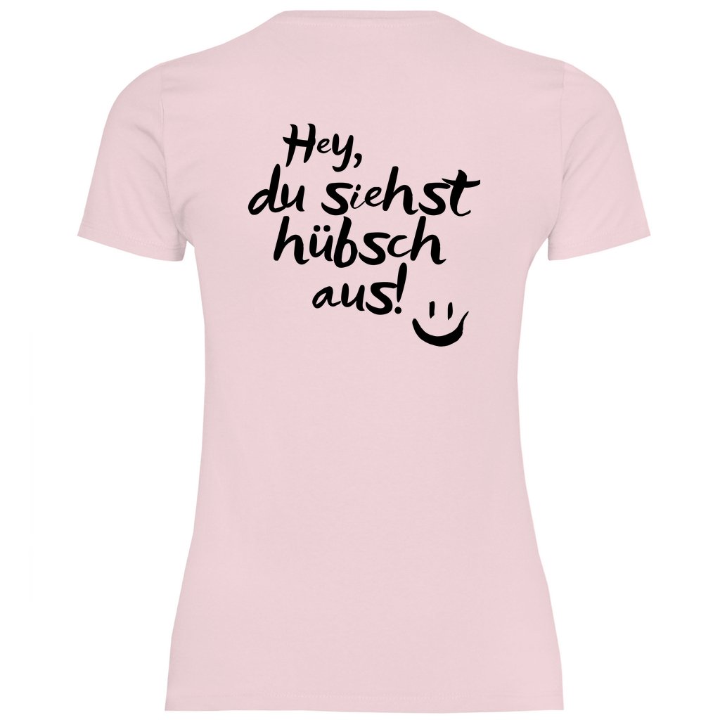 Damen T-Shirt "Hey du siehst hübsch aus!" - Grafikmagie