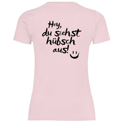 Damen T-Shirt "Hey du siehst hübsch aus!" - Grafikmagie