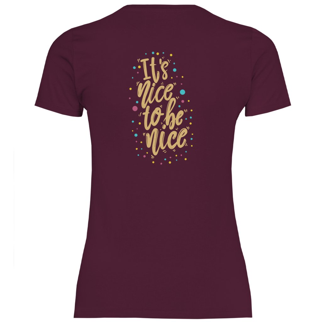 Damen T-Shirt "It's nice to be nice" - Grafikmagie