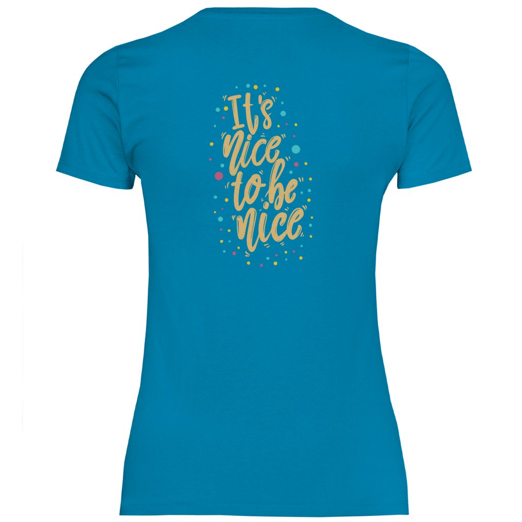 Damen T-Shirt "It's nice to be nice" - Grafikmagie