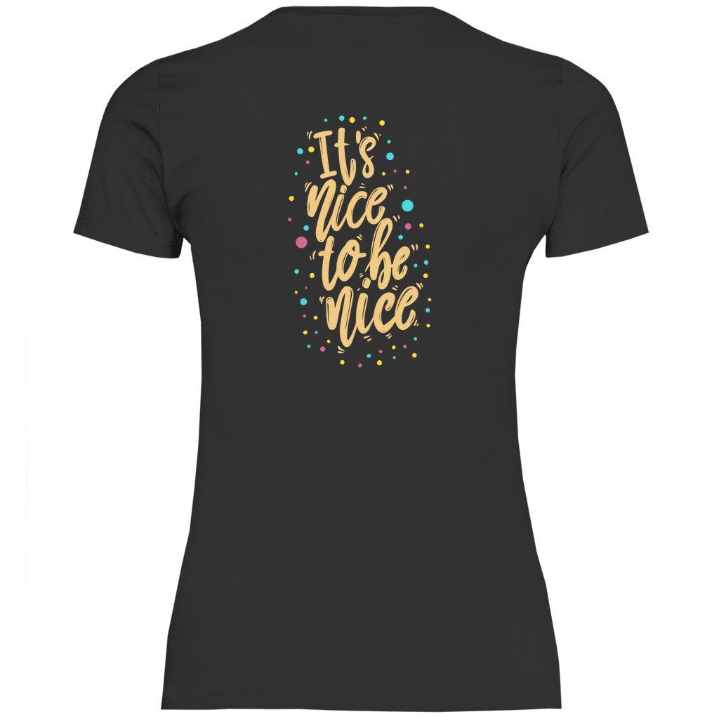 Damen T-Shirt "It's nice to be nice" - Grafikmagie