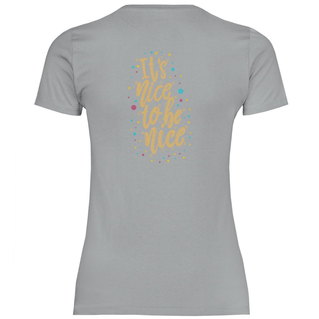 Damen T-Shirt "It's nice to be nice" - Grafikmagie