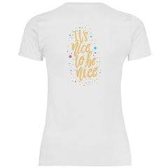 Damen T-Shirt "It's nice to be nice" - Grafikmagie