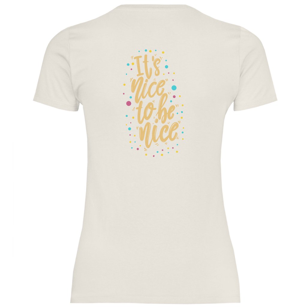 Damen T-Shirt "It's nice to be nice" - Grafikmagie