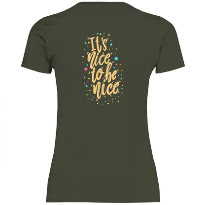 Damen T-Shirt "It's nice to be nice" - Grafikmagie