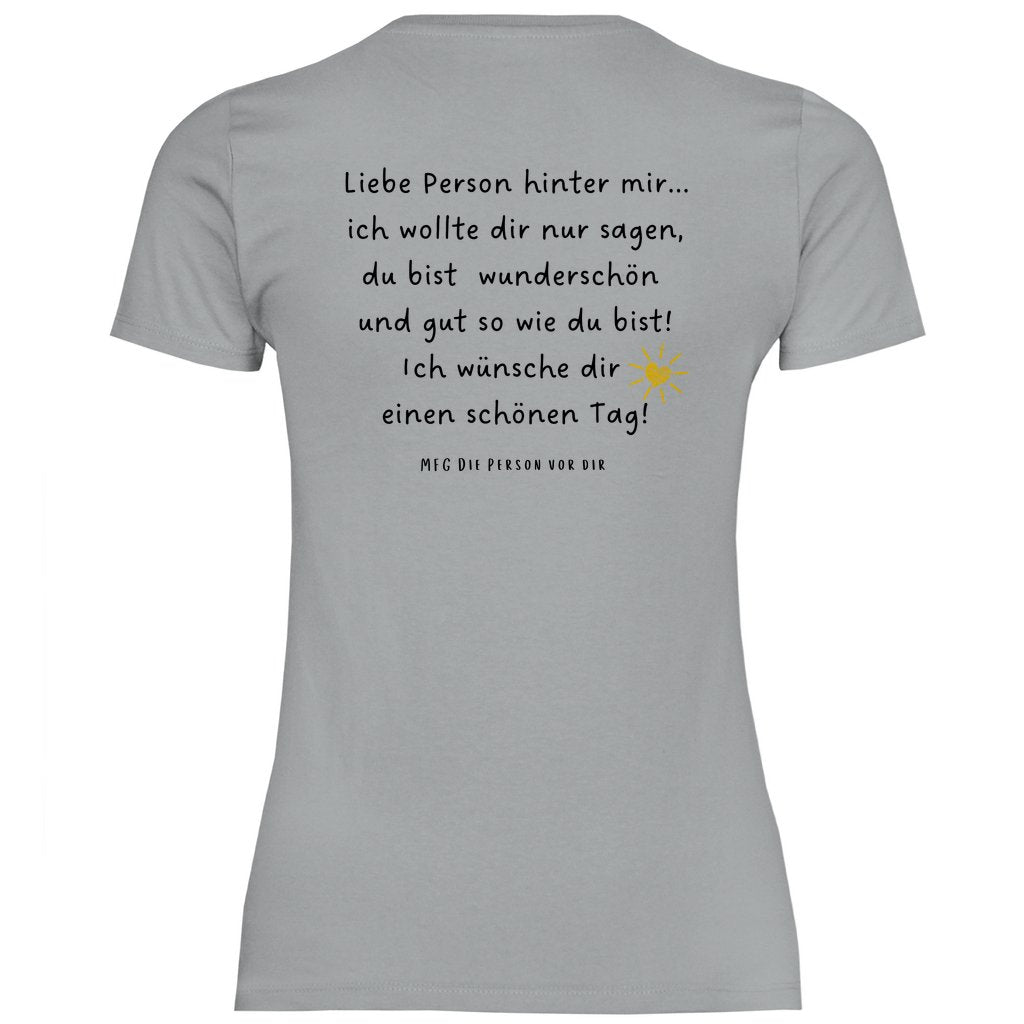 Damen T-Shirt "liebe Person hinter mir..." - Grafikmagie