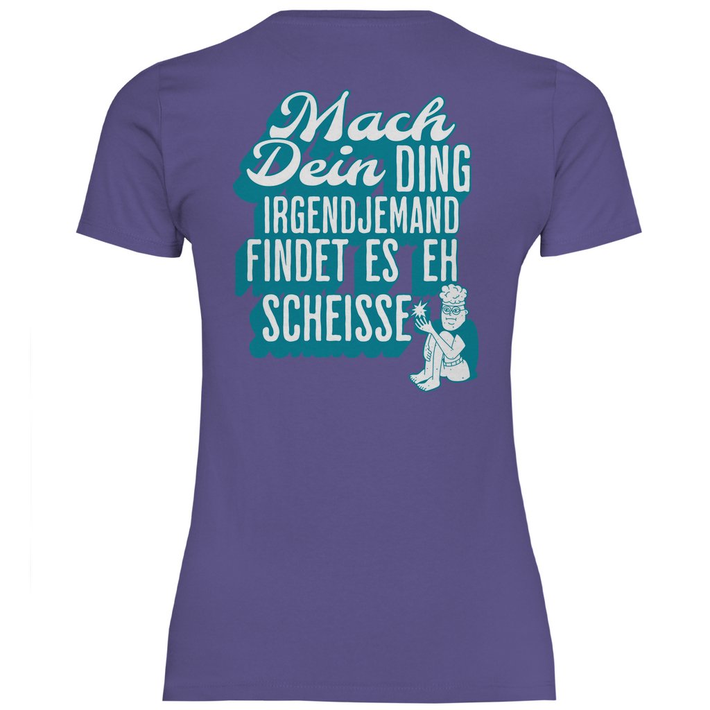 Damen T-Shirt "Mach dein Ding..." - Grafikmagie