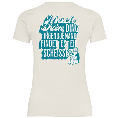 Damen T-Shirt "Mach dein Ding..." - Grafikmagie