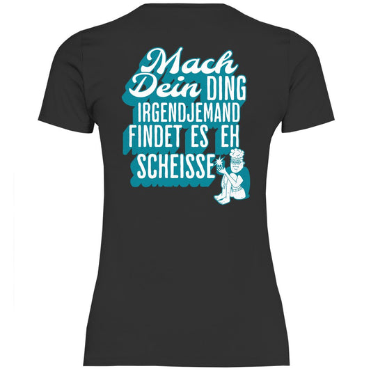 Damen T-Shirt "Mach dein Ding..." - Grafikmagie