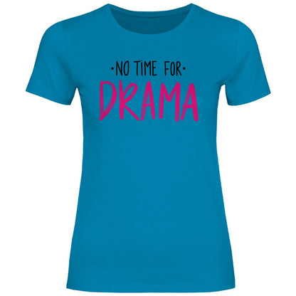 Damen T-Shirt "No Time for Drama!" - Grafikmagie