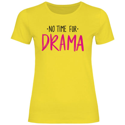 Damen T-Shirt "No Time for Drama!" - Grafikmagie