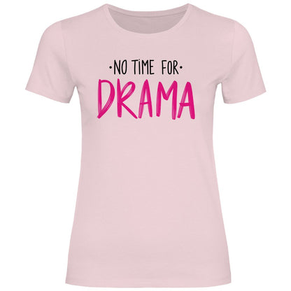 Damen T-Shirt "No Time for Drama!" - Grafikmagie