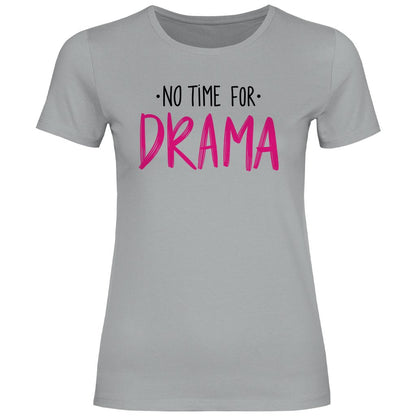 Damen T-Shirt "No Time for Drama!" - Grafikmagie