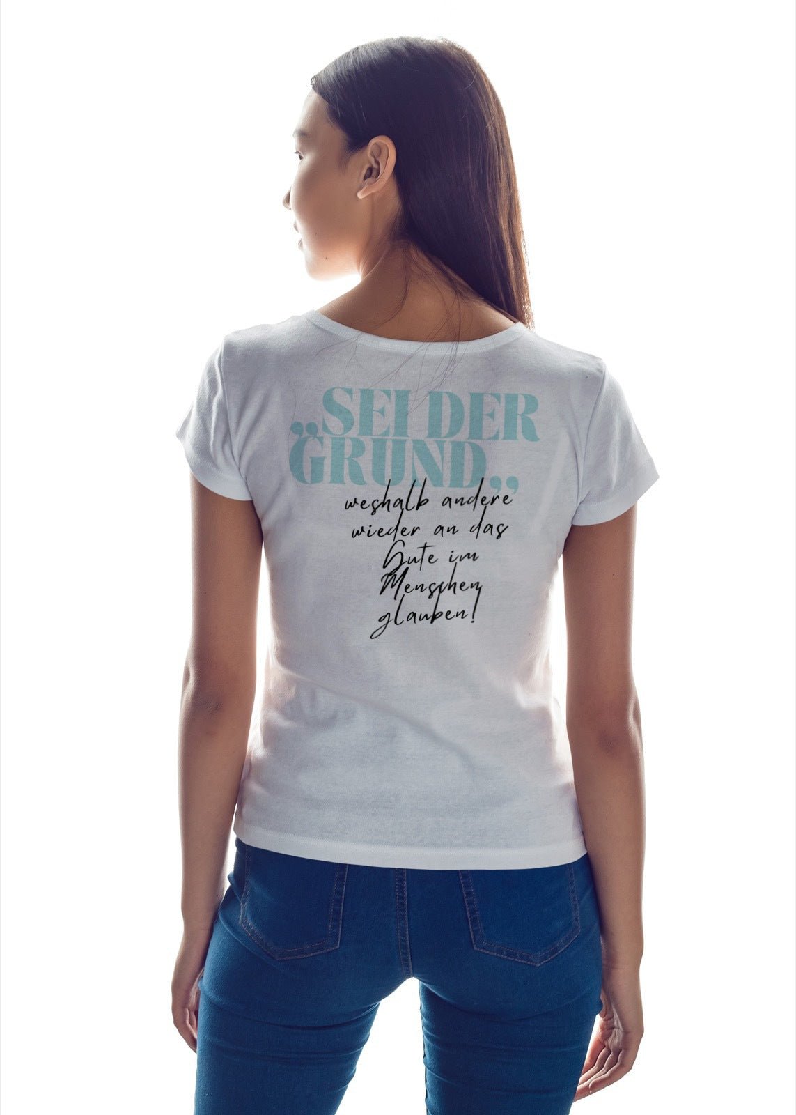 Damen T-Shirt "Sei der Grund warum..." - Grafikmagie