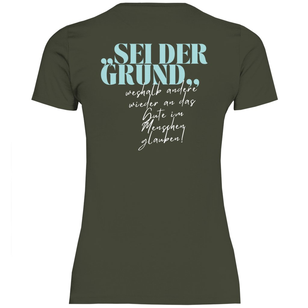 Damen T-Shirt "Sei der Grund warum..." - Grafikmagie