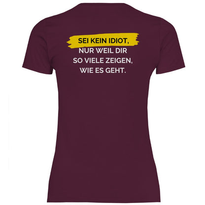 Damen T-Shirt "Sei kein Idiot!" - Grafikmagie