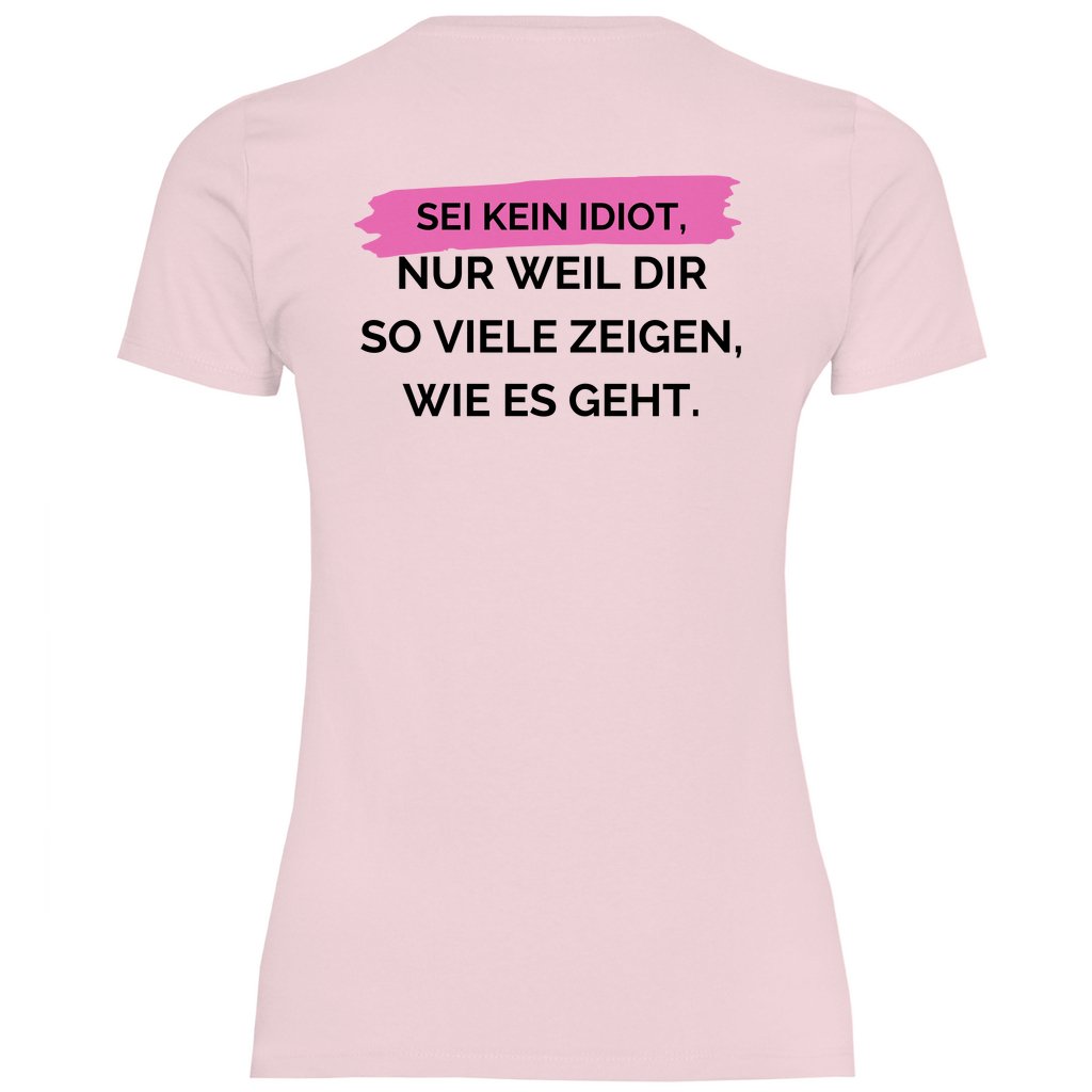 Damen T-Shirt "Sei kein Idiot!" - Grafikmagie