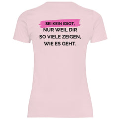 Damen T-Shirt "Sei kein Idiot!" - Grafikmagie