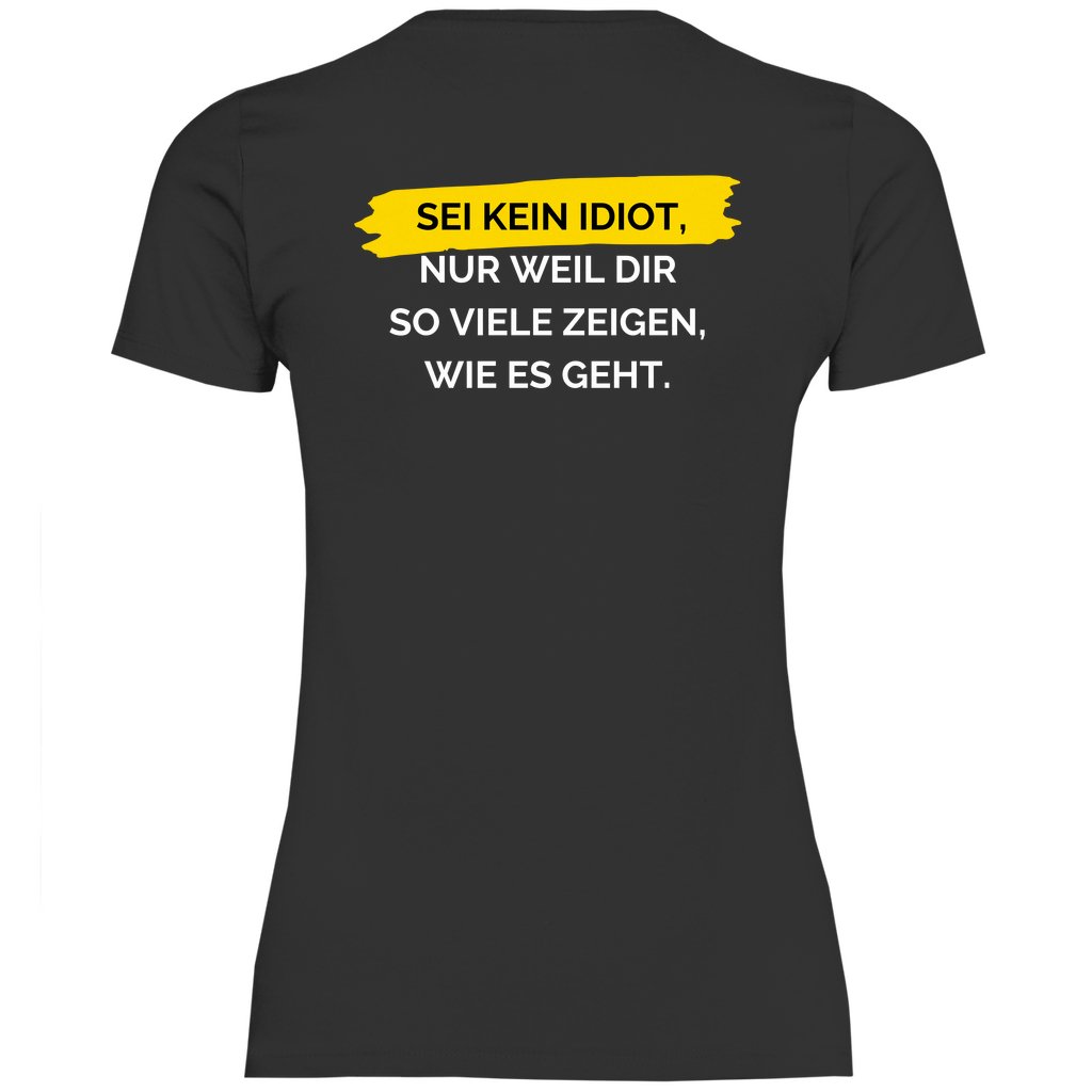 Damen T-Shirt "Sei kein Idiot!" - Grafikmagie