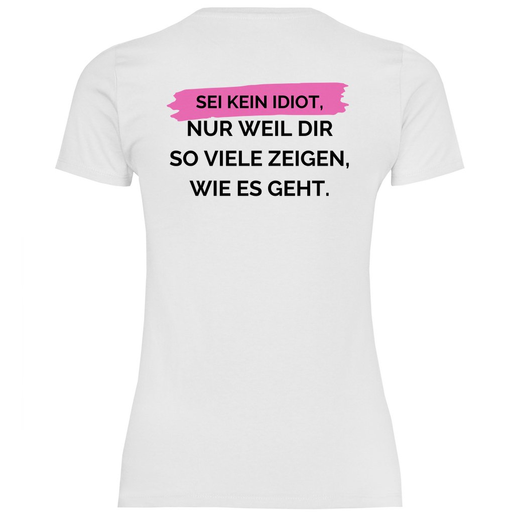 Damen T-Shirt "Sei kein Idiot!" - Grafikmagie