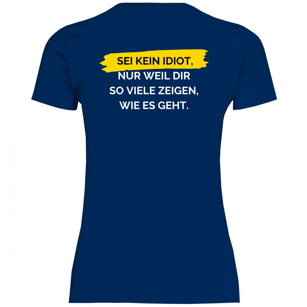 Damen T-Shirt "Sei kein Idiot!" - Grafikmagie