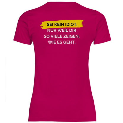 Damen T-Shirt "Sei kein Idiot!" - Grafikmagie