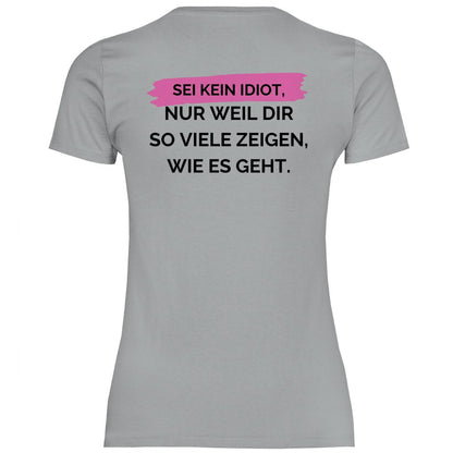 Damen T-Shirt "Sei kein Idiot!" - Grafikmagie